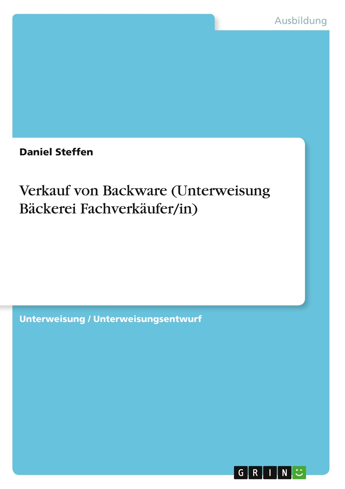 Verkauf Von Backware (unterweisung Bäckerei Fachverkäufer/in) | Buch |