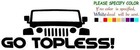 GO TOPLESS Vinyl Decal Sticker Car Truck Window Bumper Various Sizes