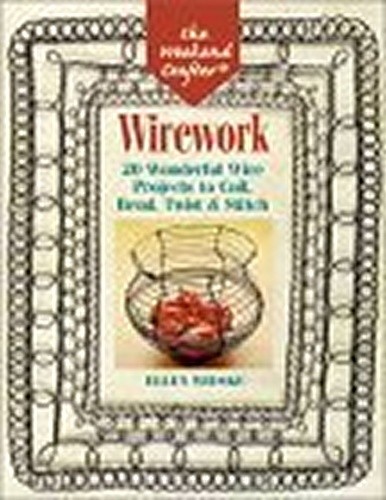 Wirework: 20 Wonderful Wire Projects to Coil, Bend, Twist... - Wieske, Ellen