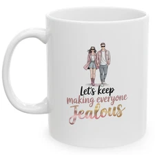 Let’s Keep Making Everyone Jealous 11 oz Mug Romantic Husband Gift Coffee Cup Pr