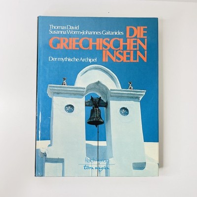 Die griechischen Inseln Der mythische Archipel von Thomas David, Worm, Gait 1983