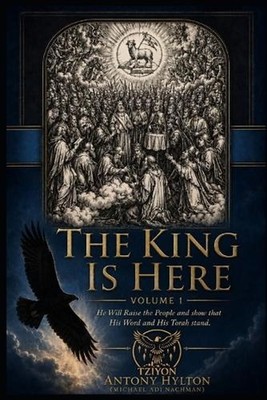 THE KING IS HERE Volume One: Letters to a Rabbi: He Will Raise the People and Sh
