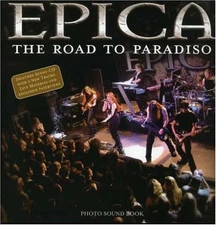 EPICA: The Road to Paradiso Paperback/CD New Tracks, Live Material & Interview