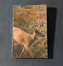 BASIC BOWHUNTING AND THE ARCHERY INDUSTRY Nicholas Gray 1989 Book Deer Hunting