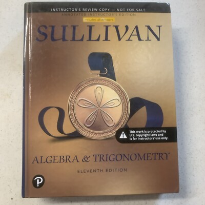 Algebra and Trigonometry (11th Ed) by Sullivan, Michael Instruc Rev All Answers