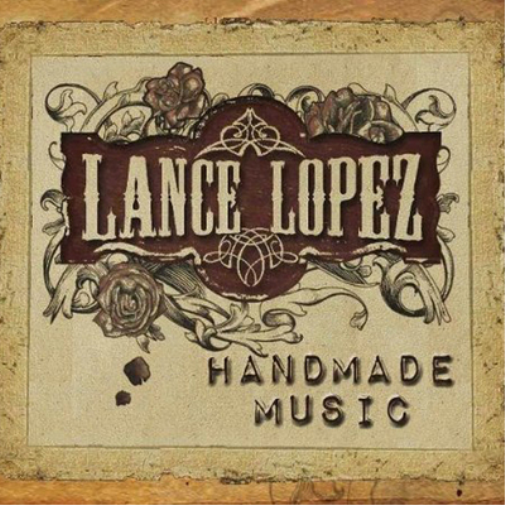 Lance Lopez Handmade Music (CD) Album