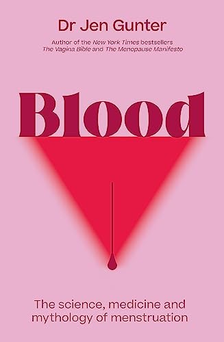 Blood: The science, medicine and mythology of menstruation - Image 10