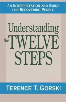 Terence T. Gorski Understanding the Twelve Steps (Taschenbuch)