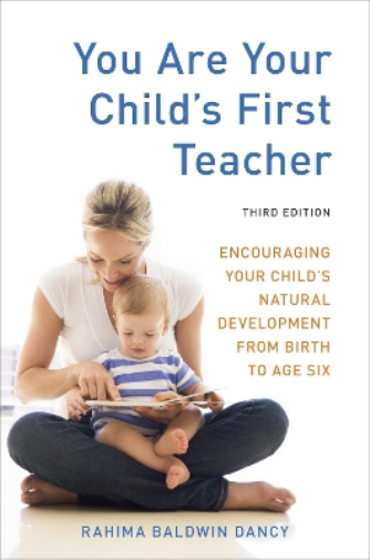 Rahima Baldwin Danc You Are Your Child's First Teacher, Third Editio (Tascabile)