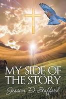 My Side Of The Story Jessica D. Stafford Taschenbuch Kartoniert / Broschiert
