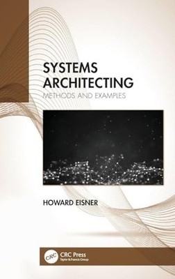 Systems Architecting: Methods and Examples by Howard Eisner 9780367347666 NEW