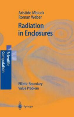 Radiation in Enclosures: Elliptic Boundary Value Problem (Scientific Computation