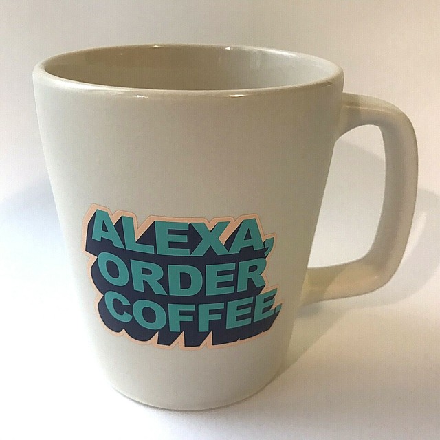 "Alexa, Order Coffee." Amazon Alexa Coffee Mug eBay