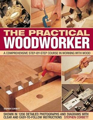 Practical Woodworker: A comprehensive course in working with wood, shown in...