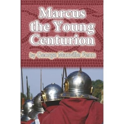 Marcus the Young Centurion -  NEW George Fenn 2010