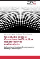 Un Estudio Sobre El Conocimiento DidáCtico Del Profesor De MatemáTicas Luis Garc