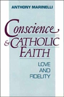 Conscience and Catholic Faith: - Paperback, by Marinelli Anthony - Very Good