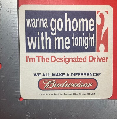 BUD LIGHT BUDWEISER 2003 (wanna go home with me tonight?) 4 INCH BEER COASTER
