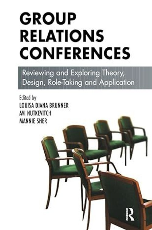 Group Relations Conferences: Reviewing and Exploring Theory (Paperback, 2006)