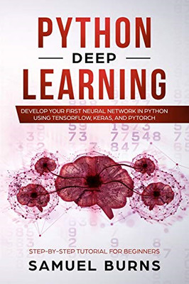 Python Deep Learning : Develop Your First Neural Networ -  NEW Samuel Samuel B 2