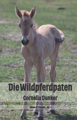 Cornelia Dunker Die Wildpferdpaten (Paperback) Janne & Freunde (UK IMPORT)