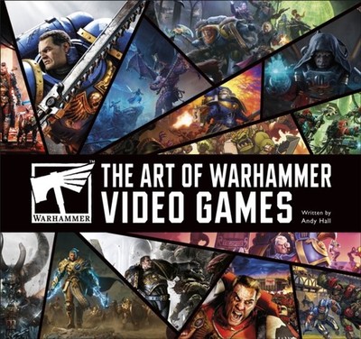 The Art of Warhammer Video Games by Andy Hall (Hardback Book)