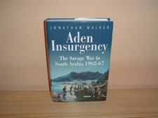 Aden Insurgency: The Savage War in South Arabia, ... by Jonathan Walker Hardback