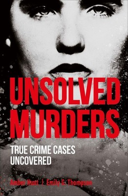 Unsolved Murders: True Crime Cases Uncovered by Amber Hunt (English) Paperback B