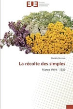 La rcolte des simples: France 1919 - 1939 by Verniere-D (French) Paperback Book