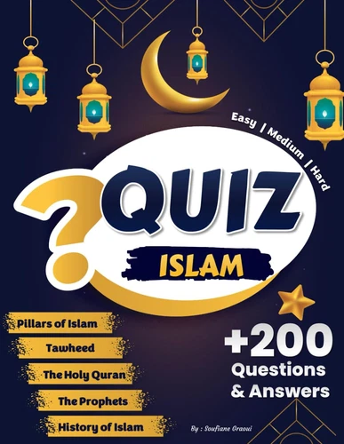 Quiz Islam: +200 Questions & Answers | Test Your Islamic Knowledge and Challenge