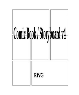 Comic Book / Storyboard v4: 100 Pages 8.5'' X 11'': 100 Pages 8.5'' X 11'', Rwg