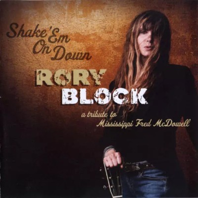 Shake 'Em On Down, Rory Block