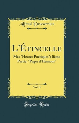 L'Étincelle, Vol. 3: Mes ''Heures Poétiques''; Iième Partie, ''Pages d'Humour''