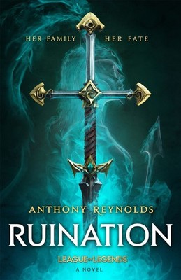 Ruination: A League of Legends Novel by Anthony Reynolds Paperback Book
