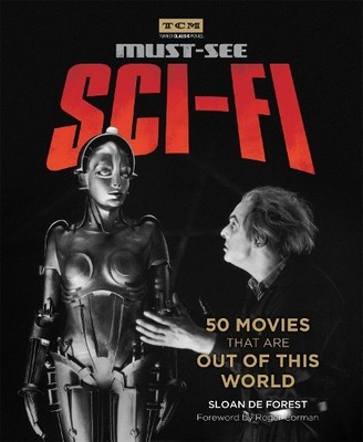 Turner Classic Movies: Must-See Sci-fi by Sloan De Forest, Ro... - 9780762491520