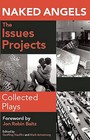 Naked Angels, the Issues Projects: Collected Plays by Playscripts, Inc. (Paperback / softback, 2009)