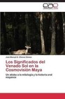 Los Significados del Venado Sol En La Cosmovision Maya by Chavez Gomez Jose Manuel a (Paperback / softback, 2012)