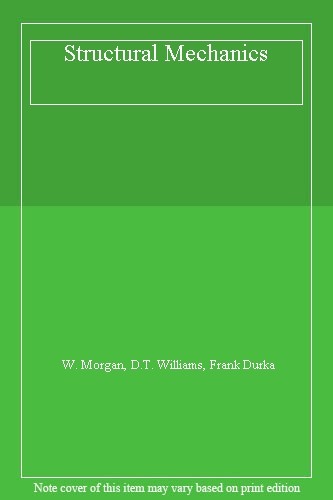 Structural Mechanics By W. Morgan, D.T. Williams, Frank Durka