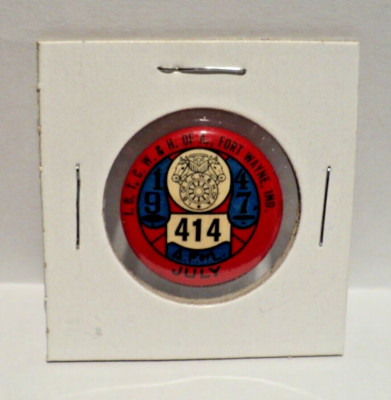 I.B.T.C.W. & H.  Local 414 (July 1947, Pin) Fort Wayne: Button: A F of L Union