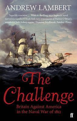 The Challenge: Britain vs America by Andrew Lambert NEW 1st Print PBK, FREE SHIP