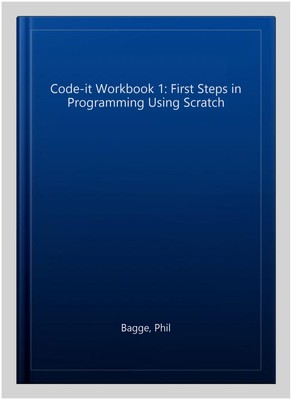 Code-it Workbook 1: First Steps in Programming Using Scratch, Paperback by Ba...