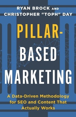 Pillar-Based Marketing: A Data-Driven Methodology for SEO and Content That...