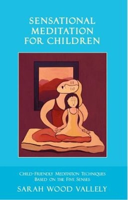 Sensational Meditation for Children, Child-Friendly Meditation Te