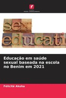 FéLicité Akoha | EducaçãO Em SaúDe Sexual Baseada Na Escola No Benim Em 2021