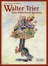 Walter Trier: Eine Bilderbuch-Karriere von Antje Neu... | Buch | Zustand wie neu