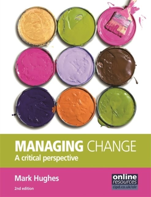Managing Change – A Critical Perspective Hughes Paperback Kogan Page – CIPD - Image 2