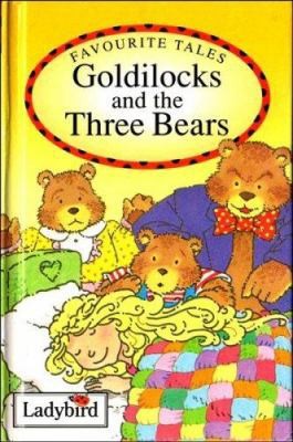 Goldilocks and the Three Bears (Favourite Tales) by Audrey Daly