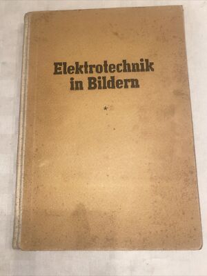 Elektrotechnik in Bildern, erster Teil von Gustav Büscher FV Kosmos 1950