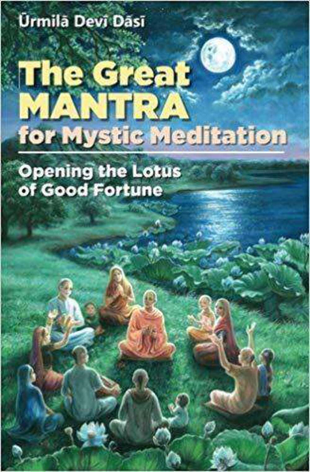 The Great Mantra For Mystic Meditation by Urmila Devi Dasi