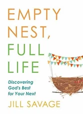 Empty Nest, Full Life: Discovering God's - Paperback, by Savage Jill - Good j